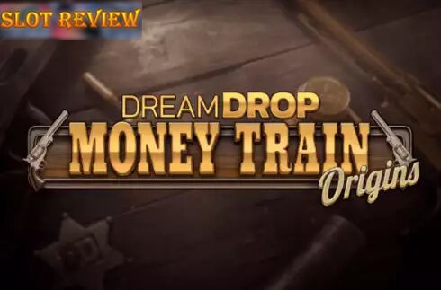 Money Train Origins Dream Drop